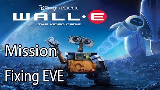 Disney Pixar WALLE Mission Fixing EVE [upl. by Ocinemod]