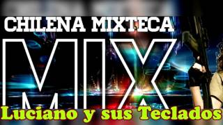 07 Chilena Mixteca  Luciano y sus Teclados  Musica en Mixteco  Chilenas 2016 2017 [upl. by Georgette]