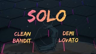 Clean Bandit  Solo  lyrics video  Demi Lovato [upl. by Arinayed704]