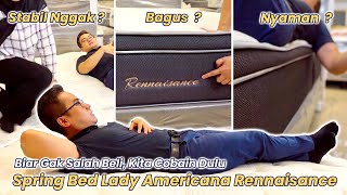 Spring Bed Yang Stabil Nyaman  Coba Lady Americana Rennaisance  reviewkasur [upl. by Annis598]