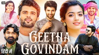 Geetha Govindam Full Movie In Hindi Dubbed  Vijay Devarakonda  Rashmika Mandanna Review amp Facts [upl. by Lepp835]