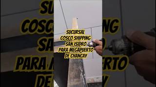 SUCURSAL COSCO SHIPPING SAN ISIDRO PARA MEGAPUERTO DE CHANCAY sanisidro megapuertodechancay [upl. by Ahsikrats932]