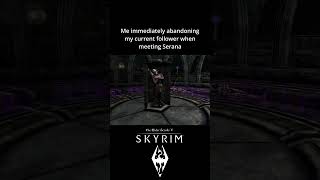 Is Serana the best Skyrim follower gaming skyrimmeme skyrim gamingmemes [upl. by Staten]