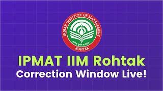 IIM Rohtak IPM Correction Window  🛑 Important Info  IPMAT 2023 [upl. by Einahpit]