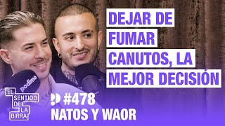 Dejar de fumar canutos la mejor decisión Natos y Waor  Cap 478 [upl. by Keating]