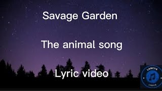 Savage Garden  The animal song Lyric video [upl. by Ozne]