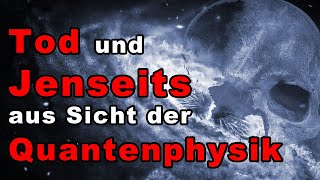 Tod und Jenseits aus Sicht der Quantenphysik Im Gespräch mit Christoph Poth [upl. by Shannah930]