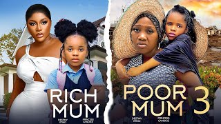 RICH MUM POOR MUM 3  DESTINY ETIKO CHINENYE NNEBEPRINCESS CANDICE 2024 Latest Nigerian Movies [upl. by Nolek206]