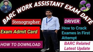 Barc work assistant Official exam date 2023  barc work assistant exam admit card  barc exam date [upl. by Yliab654]