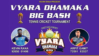 VYARA DHAMAKA BIG BASH 2024  DAY 1 [upl. by Neeluj]