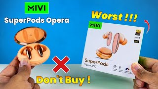 Mivi SuperPods Opera ANC The Worst Earbuds Ive Ever Tried ⚡ Watch Before Buying ❌❌❌ [upl. by Annahtur]