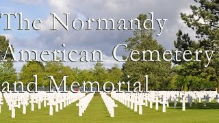 The Normandy American Cemetery and Memorial [upl. by Enneirdna]