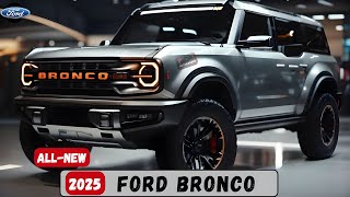 All New 2025 Ford Bronco Reveal  First Look [upl. by Meraree278]