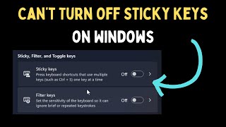 How to Fix Can’t Turn Off Sticky Keys on Windows 11 [upl. by Barton981]