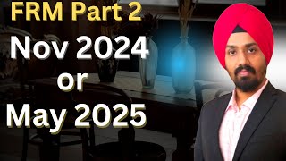 When To Appear for FRM Part 2 Exam  Nov 2024 or May 2025 [upl. by Nahor184]