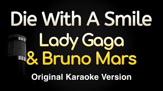 Die With A Smile  Lady Gaga Bruno Mars Karaoke Songs With Lyrics  Original Key [upl. by Aniale]