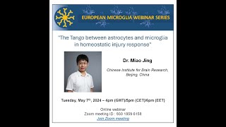 European Microglia Webinar Series by Dr Miao Jing 20240507 [upl. by Elhsa627]