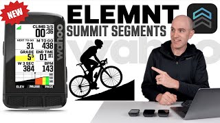 Wahoo ELEMNT Summit Segments Details  Road Test [upl. by Ralaigh722]