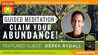 🙏 DEREK RYDALL Guided Meditation Claim Your Abundance  Author of Emergence [upl. by Yellas64]