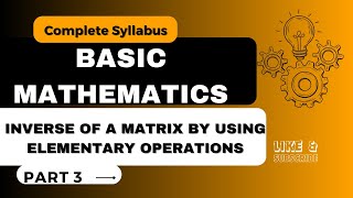 INVERSE OF A MATRIX BY USING ELEMENTARY OPERATIONS  Part 18  Value For Time  Kamal Kumar [upl. by Earahc173]