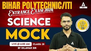 Bihar Polytechnic Entrance ExamITI Entrance Exam 2024 Science Mock Test By Dilawar Sir 22 [upl. by Edrea]