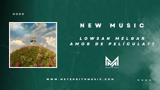 Lowsan Melgar  AMOR DE PELÍCULA 1 Audio Oficial Musica Cristiana 2024 [upl. by Acessej583]