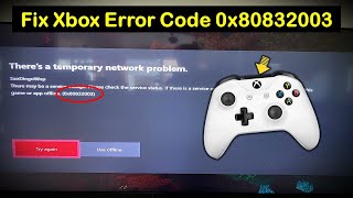 How to Fix There’s a Temporary Network Problem Error Code 0x80832003 [upl. by Kelton]