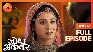 कौन है जो बदनाम करना चाहता है Jodha को  Jodha Akbar  Full Ep 187  ZEE TV [upl. by Tolmach]