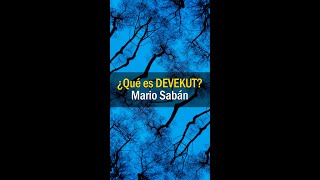 ⭐ Qué es DEVEKUT · Mario Sabán · DICCIONARIO de CÁBALA en 1 MINUTO · [upl. by Attelocin]