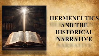 Hermeneutics and the Historical Narrative  Lesson 4 [upl. by Scribner]