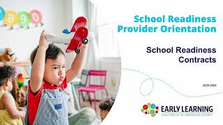 School Readiness Contracts  School Readiness Provider Orientation [upl. by Enehs146]