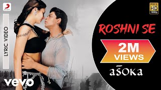 Roshni Se Official Audio Song  AsokaShah Rukh Khan KareenaAlka Yagnik Abhijeet [upl. by Ahkeber]