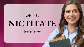 Nictitate • definition of NICTITATE [upl. by Rilda]