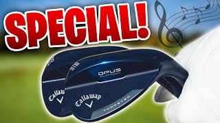 The Callaway OPUS Wedges are SPECIAL [upl. by Inanaup]