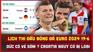 🔴 Lịch thi đấu bóng đá EURO 2024 hôm nay 196  Đức giành vé đi tiếp  Croatia bị loại [upl. by Notlrak471]