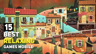 Top 15 Offline Relaxing Games For Android  iOS  StressFree Games [upl. by Tonry928]