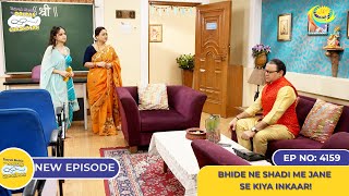 NEW Ep 4159  Bhide Ne Shadi Me Jane Se Kiya Inkaar I Taarak Mehta Ka Ooltah Chashmah  तारक मेहता [upl. by Rosenberg]