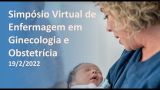 I Simpósio Virtual de Enfermagem em Ginecologia e Obstetrícia  Senac São Paulo [upl. by Attenat272]