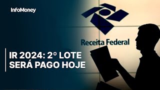 IR 2024 Receita Federal PAGA HOJE o segundo lote [upl. by Boy]