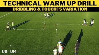 Technical FootballSoccer Warm Up Drills Dribbling amp Touch  5 Variation  U10  U14 [upl. by England]