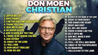 Best Don Moen Christian Playlist 🙏 Worship amp Praise Songs [upl. by Atinuj]