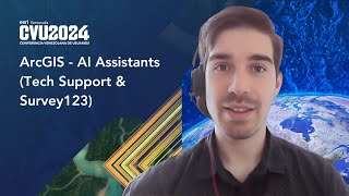 ArcGIS AI Assistants Tech Support amp Survey123  CVU2024 [upl. by Aseret]