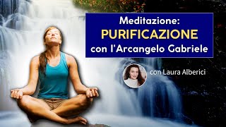 Purificazione con lArcangelo Gabriele meditazione [upl. by Vivia]