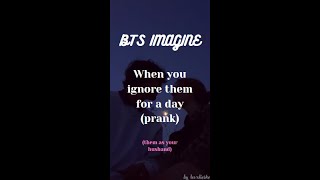 BTS IMAGINE  When you ignore them for a day as a prank ❣️😂 bts btsreaction btsimagine [upl. by Torr460]