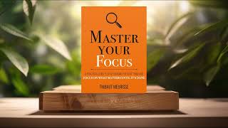 Review Master Your Focus Thibaut Meurisse Summarized [upl. by Kopple]