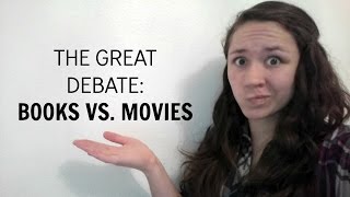 THE GREAT DEBATE BOOKS VS MOVIES [upl. by Jared419]