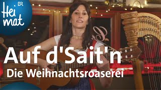 Auf dSaitn Die Weihnachtsroaserei  Die BrettlSpitzen feiern Advent  BR Heimat  Volksmusik [upl. by Atinet]