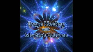 Episode 292 Iboga Healing with Madison Callahan [upl. by Seiuqram]