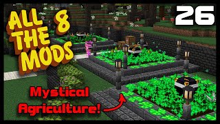 ATM 8 Episode 26  Mystical Agriculture [upl. by Obie]