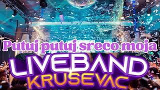 LIVE BAND KRUSEVAC  PUTUJ PUTUJ SRECO MOJA [upl. by Assenad]